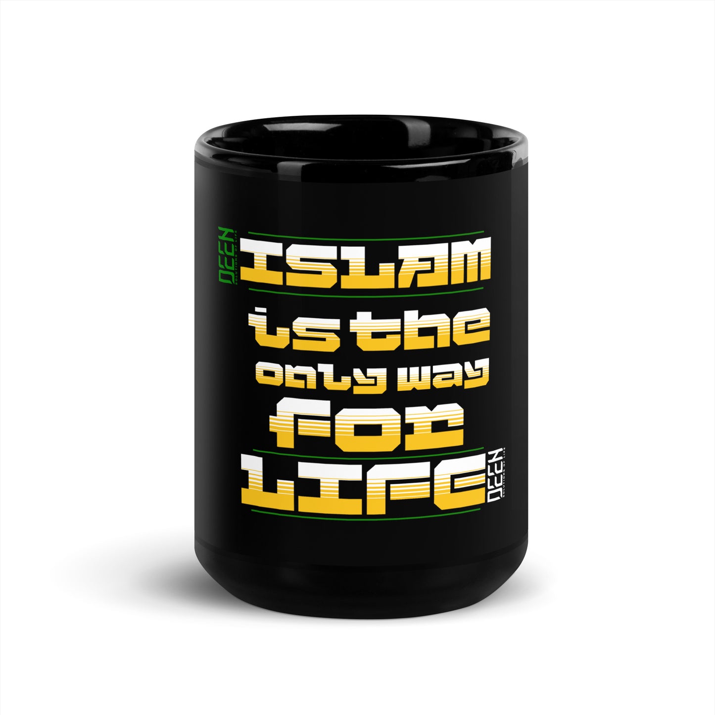Islam is the only way of life Black Glossy Mug