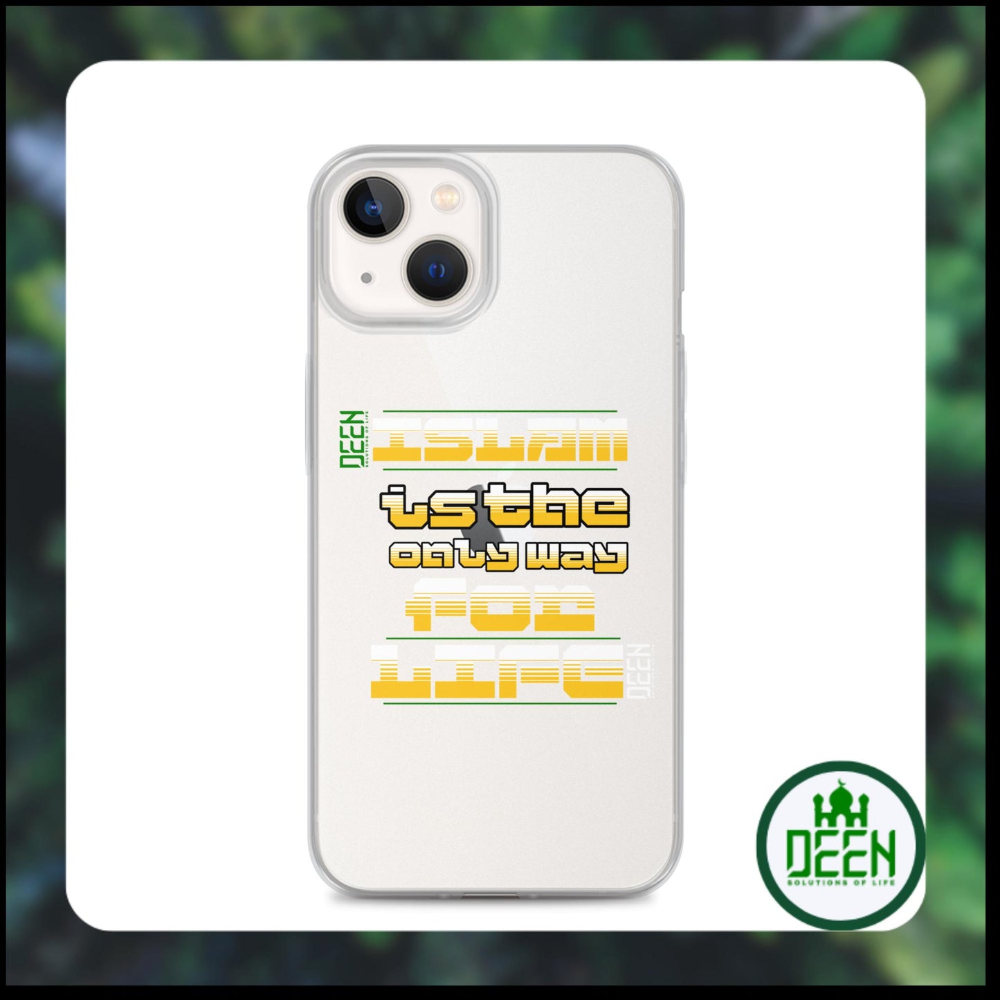 DEEN "Islam is the only way for life" Clear Case for iPhone®