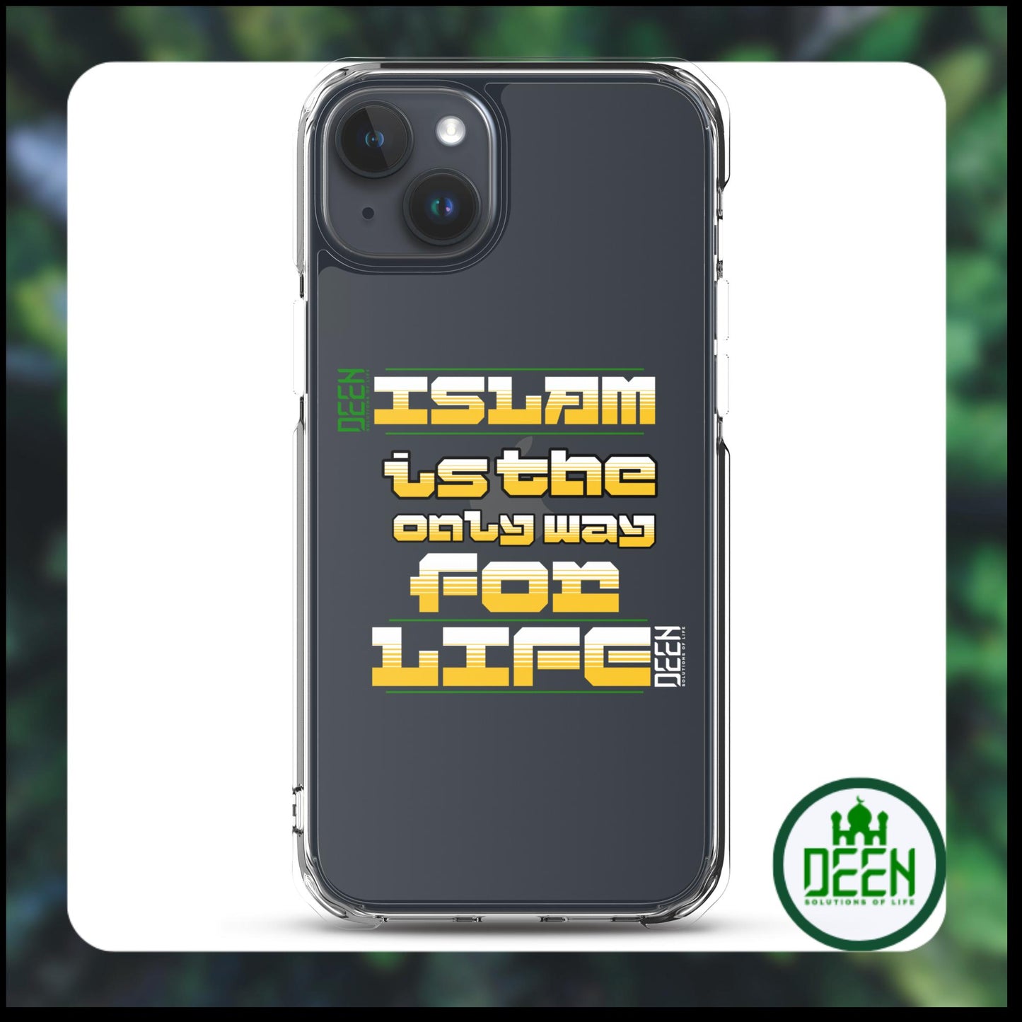 DEEN "Islam is the only way for life" Clear Case for iPhone®