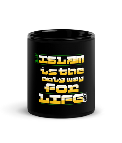 Islam is the only way of life Black Glossy Mug